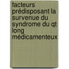Facteurs Prédisposant La Survenue Du Syndrome Du Qt Long Médicamenteux door Raymond Hreiche