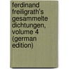 Ferdinand Freiligrath's Gesammelte Dichtungen, Volume 4 (German Edition) door Freiligrath Ferdinand