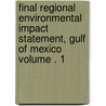Final Regional Environmental Impact Statement, Gulf of Mexico Volume . 1 door Jack Holt