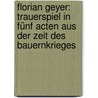 Florian Geyer: Trauerspiel in fünf Acten aus der Zeit des Bauernkrieges by Genast Wilhelm