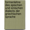 Formenlehre Des Epischen Und Ionischen Dialects Der Griechischen Sprache by Pinzger Gustav