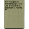Forschungen Zur Brandenburgischen Und Preussischen Geschichte, Volume 14 door Verein FüR. Geschichte Der Mark Brandenburg