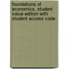 Foundations of Economics, Student Value Edition with Student Access Code by Robin Bade