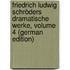 Friedrich Ludwig Schròders Dramatische Werke, Volume 4 (German Edition)
