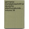 Germania: Vierteljahrsschrift Fur Deutsche Alterthumskunde..., Volume 34 door Franz Pfeiffer
