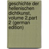 Geschichte Der Hellenischen Dichtkunst, Volume 2,part 2 (German Edition) door Heinrich Bode Georg