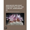 Geschichte Der Stadt Rom Im Mittelalter, Vom V. Bis Xvi. Jahrhundert (2) door Ferdinand Gregorovius