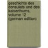 Geschichte Des Consulats Und Des Kaiserthums, Volume 12 (German Edition)