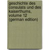 Geschichte Des Consulats Und Des Kaiserthums, Volume 12 (German Edition) door Thiers