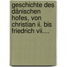 Geschichte Des Dänischen Hofes, Von Christian Ii. Bis Friedrich Vii.... by Eduard Maria Oettinger