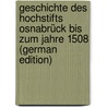 Geschichte Des Hochstifts Osnabrück Bis Zum Jahre 1508 (German Edition) door Stüve Carl