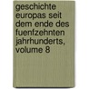 Geschichte Europas Seit Dem Ende Des Fuenfzehnten Jahrhunderts, Volume 8 by Friedrich Ludwig G. Von Raumer