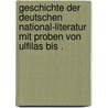 Geschichte der Deutschen National-literatur mit Proben von Ulfilas bis . door Hüppe Bernhard