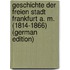 Geschichte der freien Stadt Frankfurt a. M. (1814-1866) (German Edition)