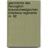 Geschichte des Herzoglich Braunschweigischen Infanterie Regiments Nr. 92 door Otto Werner