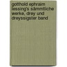 Gotthold Ephraim Lessing's Sämmtliche Werke, drey und dreyssigster Band door Gotthold Ephraim Lessing