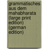 Grammatisches aus dem Mahabharata (Large Print Edition) (German Edition) door Holtzmann Adolf