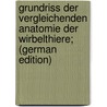 Grundriss der vergleichenden Anatomie der Wirbelthiere; (German Edition) by Wiedersheim Robert