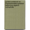 Guided Notebook for Trigsted/Bodden/Gallaher Beginning Algebra MyMathLab door Randall Gallaher