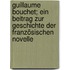 Guillaume Bouchet; ein Beitrag zur Geschichte der französischen Novelle
