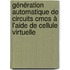 Génération Automatique De Circuits Cmos à L'aide De Cellule Virtuelle