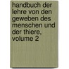 Handbuch Der Lehre Von Den Geweben Des Menschen Und Der Thiere, Volume 2 by Unknown