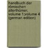 Handbuch Der Römischen Alterthümer, Volume 1;volume 4 (German Edition)
