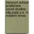 Harcourt School Publishers Social Studies: Rdg Supp U.S. In Modern Times