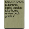 Harcourt School Publishers Social Studies: Take-Home Review Book Grade 2 door Harcourt Brace