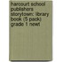 Harcourt School Publishers Storytown: Library Book (5 Pack) Grade 1 Newt