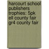 Harcourt School Publishers Trophies: 5Pk Ell County Fair Gr4 County Fair door Hsp
