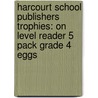 Harcourt School Publishers Trophies: On Level Reader 5 Pack Grade 4 Eggs door Hsp