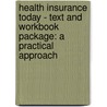 Health Insurance Today - Text and Workbook Package: A Practical Approach by Janet I. Beik