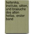 Hellenika. Institute, Sitten, und Braeuche des alten Hellas, Erster Band
