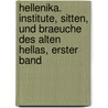 Hellenika. Institute, Sitten, und Braeuche des alten Hellas, Erster Band by Johann Heinrich Krause