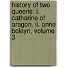 History of Two Queens: I. Catharine of Aragon. Ii. Anne Boleyn, Volume 3 door William Hepworth Dixon