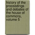 History of the Proceedings and Debates of the House of Commons, Volume 5