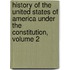 History of the United States of America Under the Constitution, Volume 2