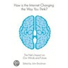 How Is the Internet Changing the Way You Think?. Edited by John Brockman door John Ed Brockman