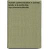 Human Communication in Society, Books a la Carte Plus Mycommunicationlab by Thomas K. Nakayama