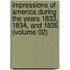 Impressions of America During the Years 1833, 1834, and 1835 (Volume 02)