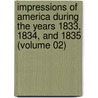 Impressions of America During the Years 1833, 1834, and 1835 (Volume 02) door Tyrone Power