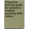 Interactive Learning Guide for Pearson's Medical Assisting Skills Videos by Richard Pearson Education