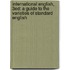 International English, 3ed: A Guide to the Varieties of Standard English