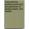 International Political Economy: Perspectives On Global Power And Wealth by Stanfield Jeffry A. Frieden