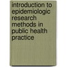 Introduction To Epidemiologic Research Methods In Public Health Practice door Susan Bailey
