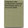 Intégration des Composants Solaires Thermiques dans la Structure Bâtie by Talal Salem