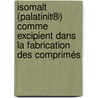 Isomalt (Palatinit®) comme excipient dans la fabrication des comprimés door Faustin Ndindayino