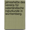 Jahreshefte des Vereins für vaterländische Naturkunde in Württemberg. by Verein FüR. Vaterländische Naturkunde In Württemberg