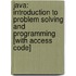 Java: Introduction to Problem Solving and Programming [With Access Code]